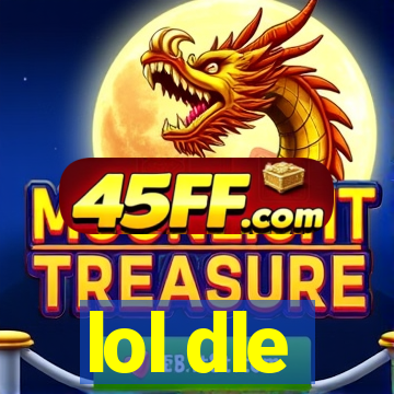 lol dle